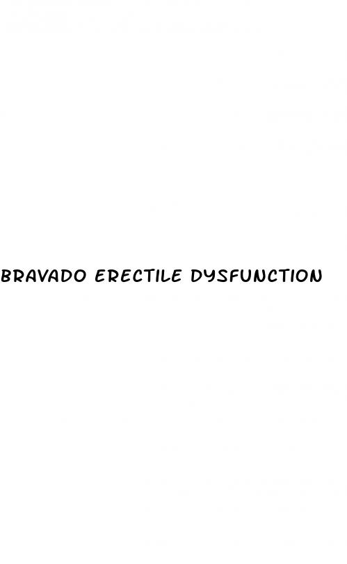 bravado erectile dysfunction