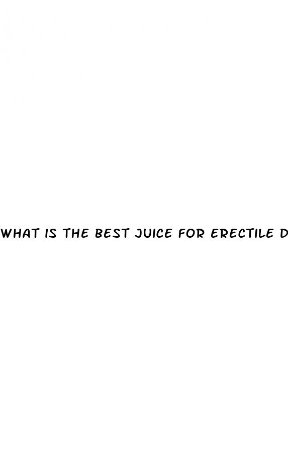 what is the best juice for erectile dysfunction