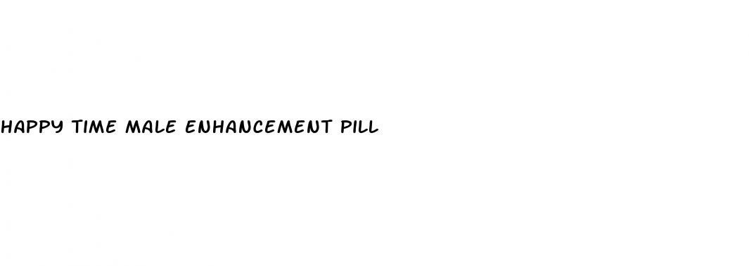 happy time male enhancement pill