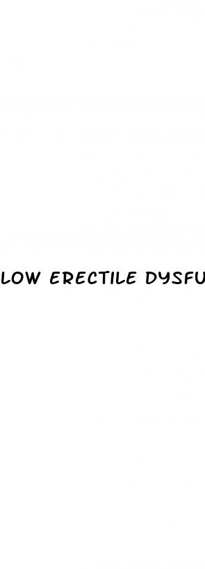 low erectile dysfunction