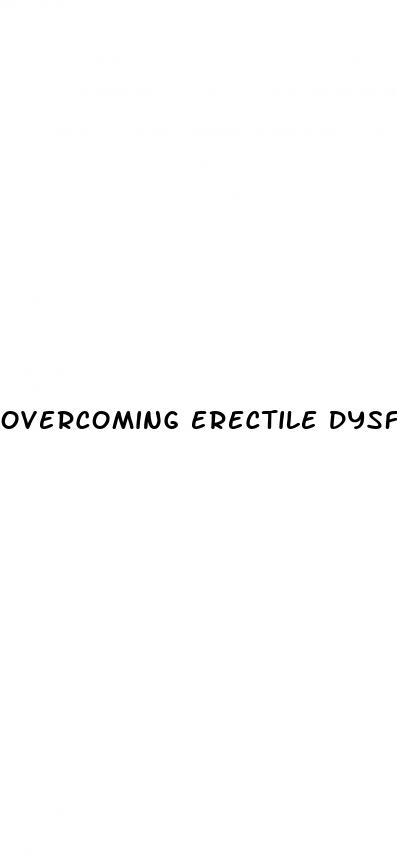 overcoming erectile dysfunction