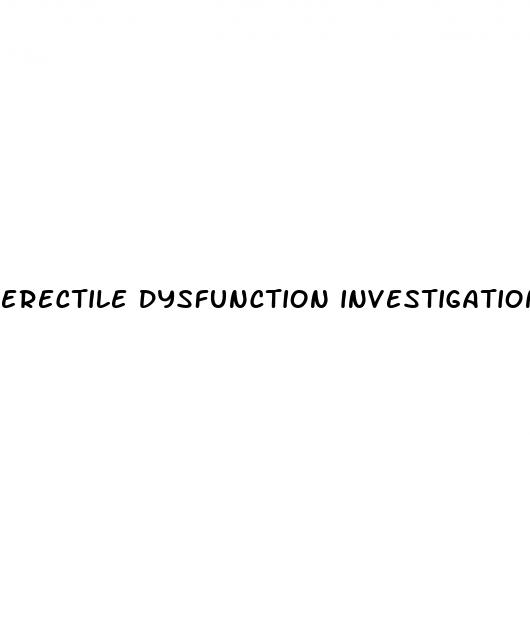 erectile dysfunction investigations