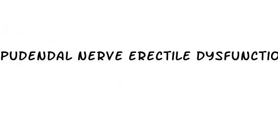 pudendal nerve erectile dysfunction