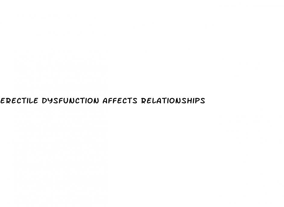 erectile dysfunction affects relationships