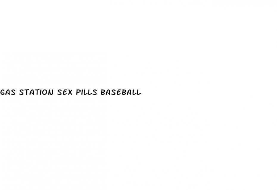 gas station sex pills baseball