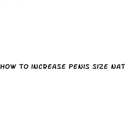 how to increase penis size naturally fast