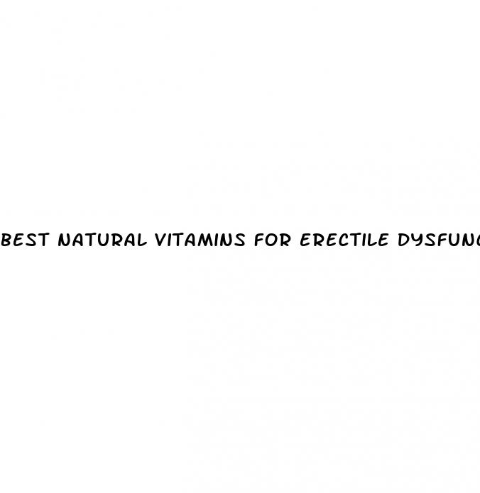 best natural vitamins for erectile dysfunction