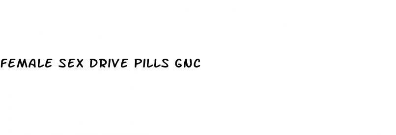 female sex drive pills gnc