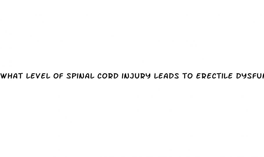 what level of spinal cord injury leads to erectile dysfunction