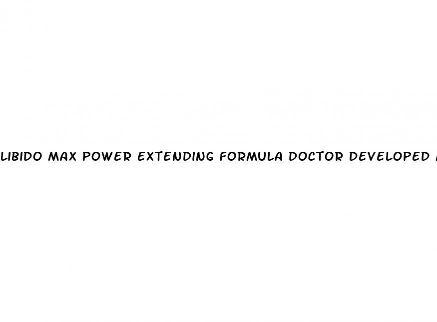 libido max power extending formula doctor developed male enhancement reviews