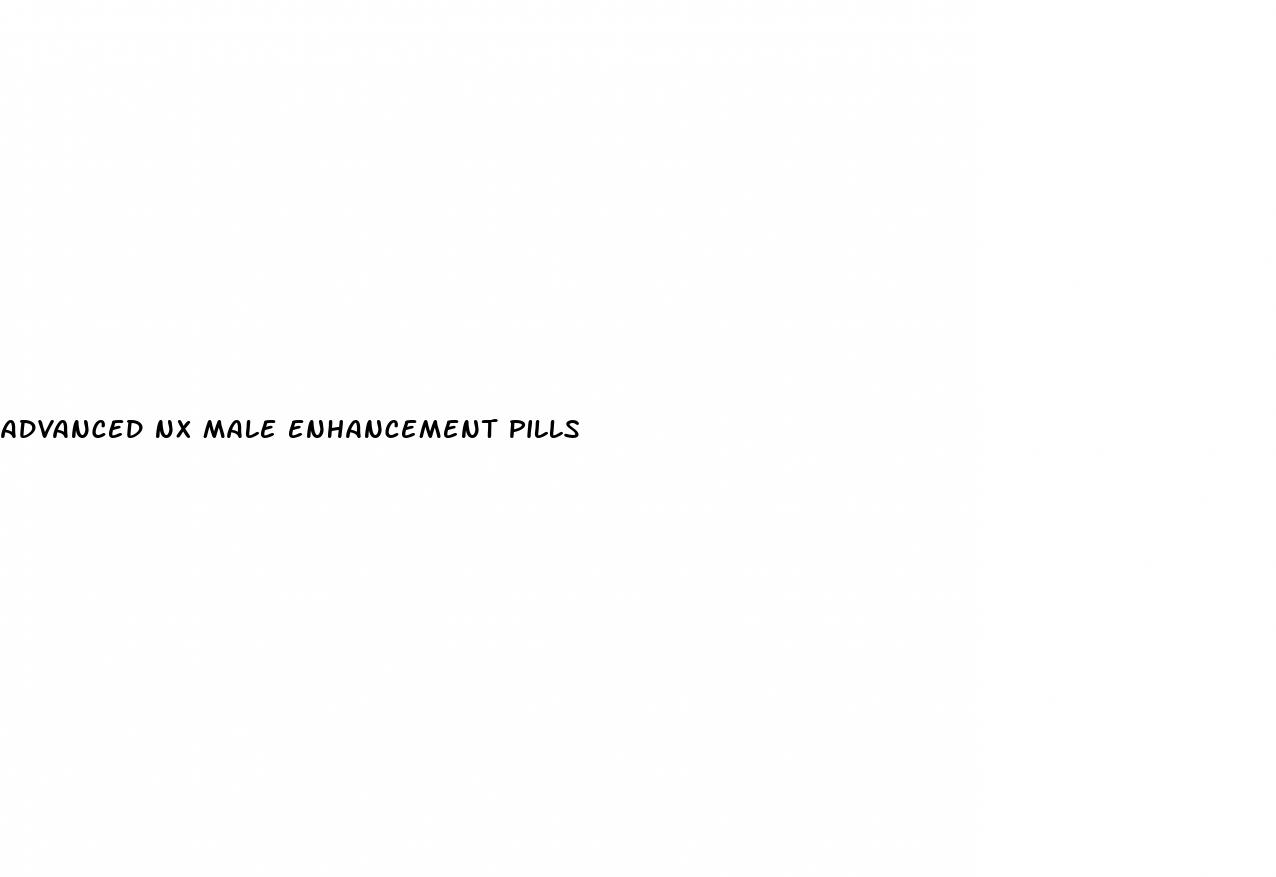 advanced nx male enhancement pills