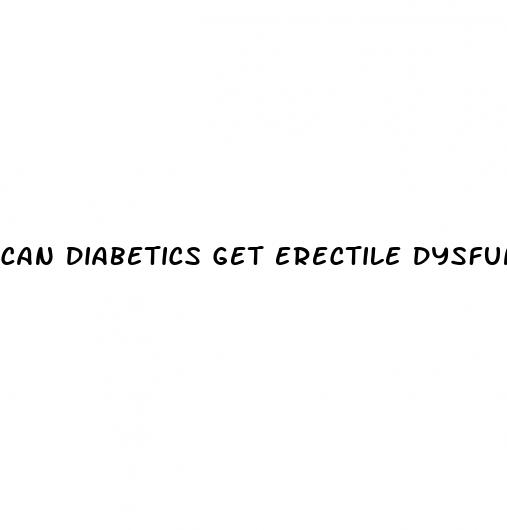 can diabetics get erectile dysfunction