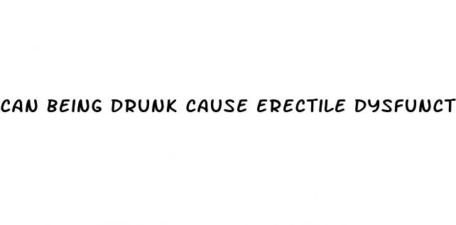 can being drunk cause erectile dysfunction