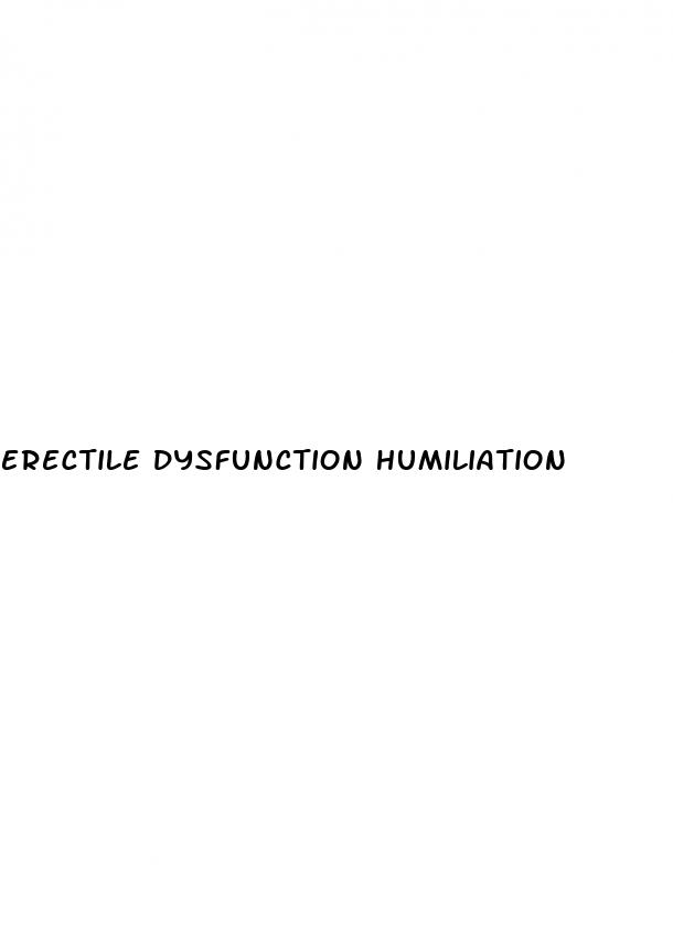 erectile dysfunction humiliation