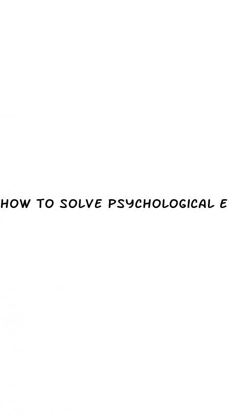 how to solve psychological erectile dysfunction