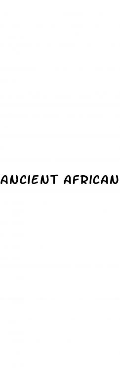 ancient african male enhancement secret