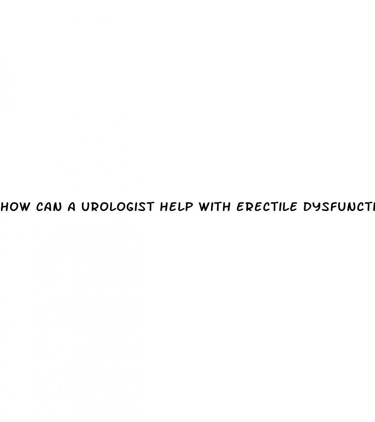 how can a urologist help with erectile dysfunction