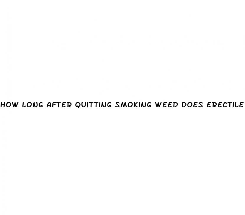 how long after quitting smoking weed does erectile dysfunction improve