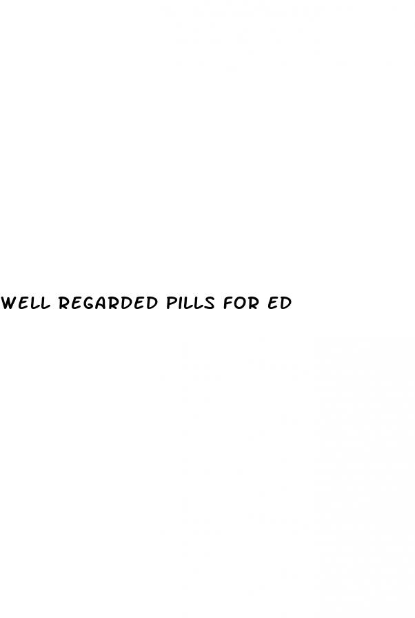 well regarded pills for ed