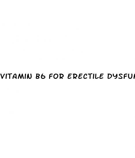 vitamin b6 for erectile dysfunction