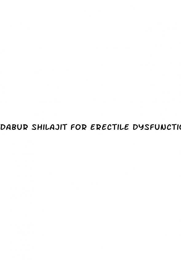 dabur shilajit for erectile dysfunction