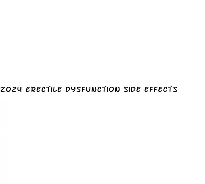 2024 erectile dysfunction side effects