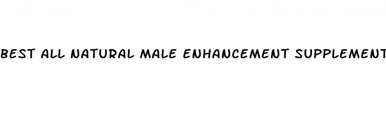 best all natural male enhancement supplement