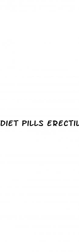 diet pills erectile dysfunction