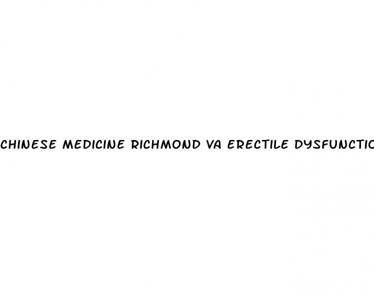 chinese medicine richmond va erectile dysfunction