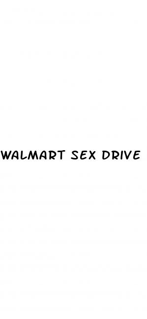 walmart sex drive pills