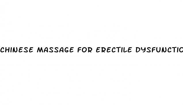 chinese massage for erectile dysfunction