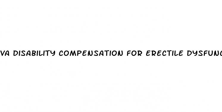 va disability compensation for erectile dysfunction