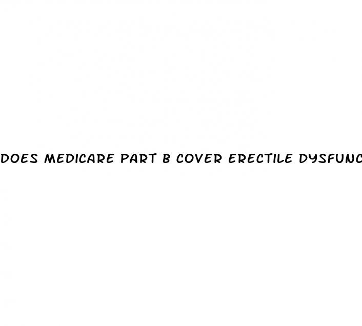 does medicare part b cover erectile dysfunction