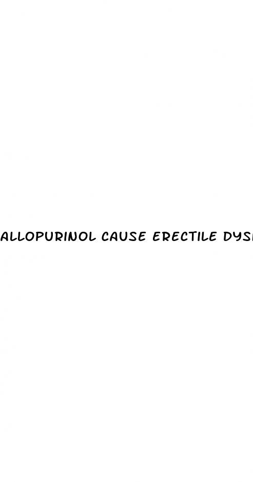 allopurinol cause erectile dysfunction