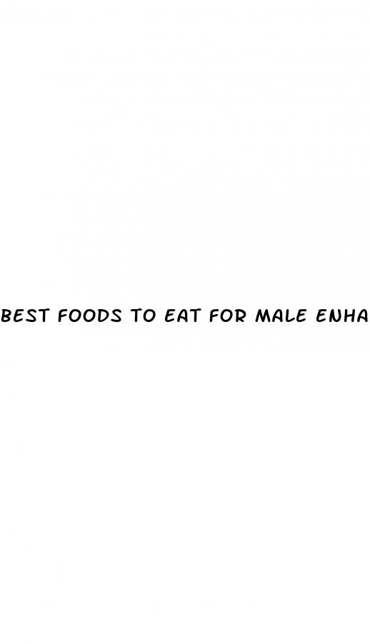 best foods to eat for male enhancement