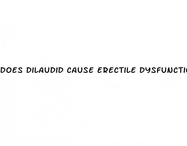 does dilaudid cause erectile dysfunction