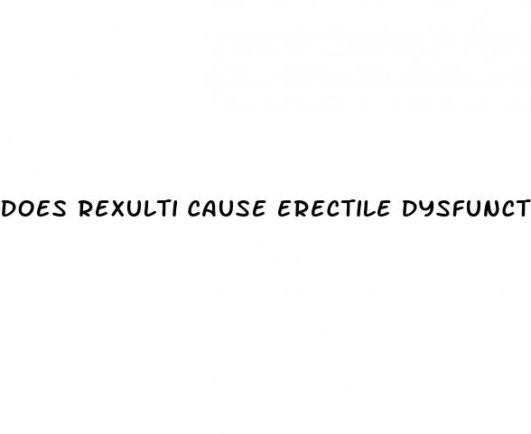 does rexulti cause erectile dysfunction