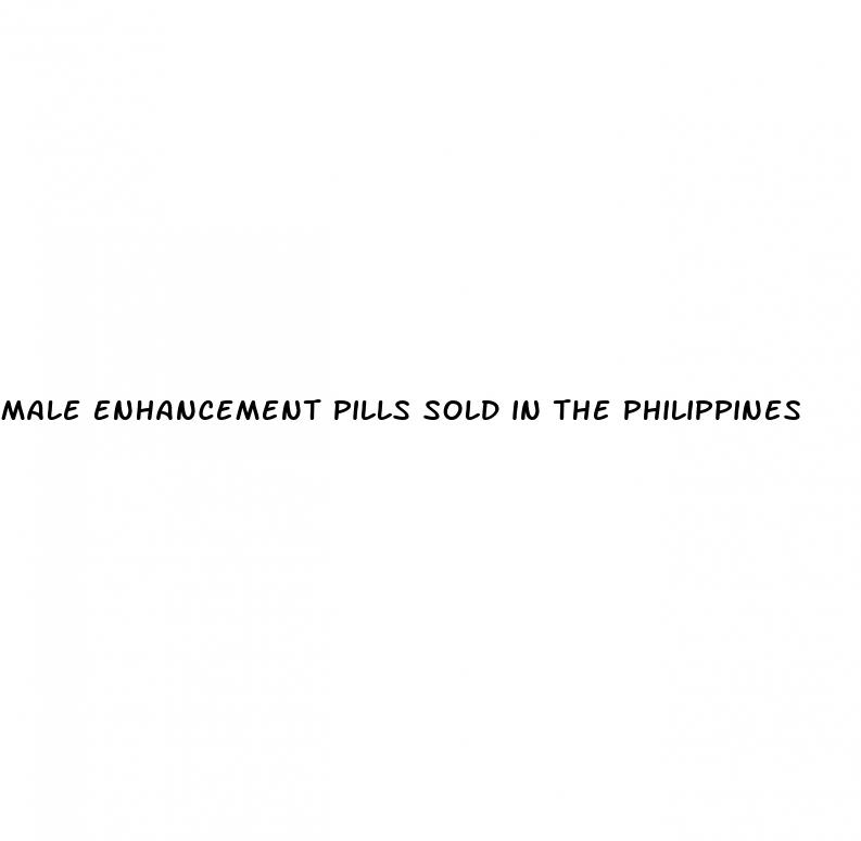 male enhancement pills sold in the philippines