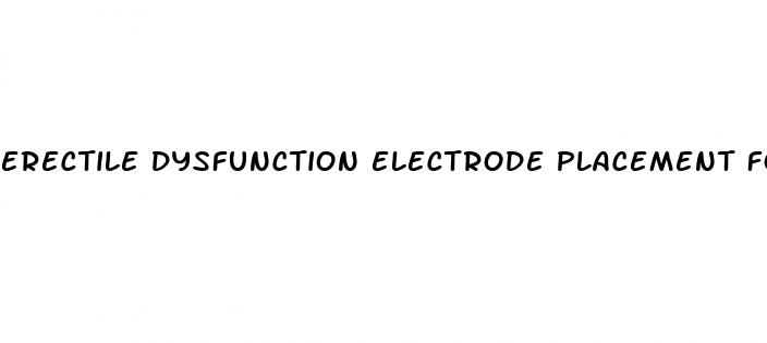 erectile dysfunction electrode placement for ed