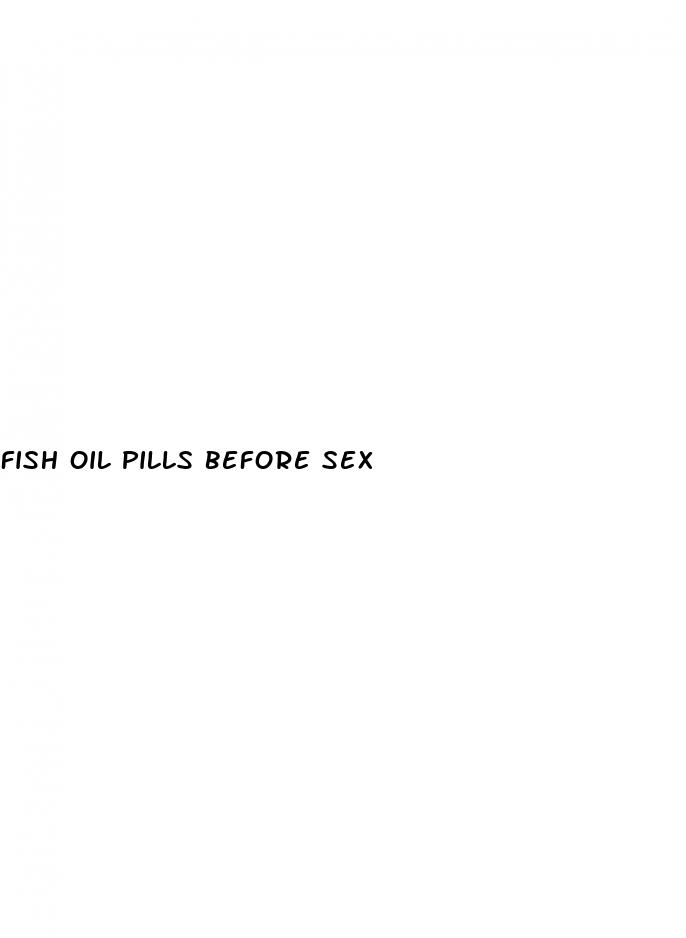 fish oil pills before sex