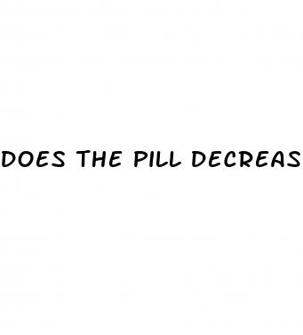 does the pill decrease your sex drive