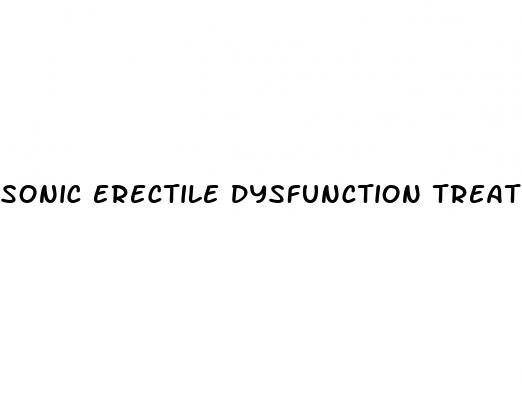 sonic erectile dysfunction treatment