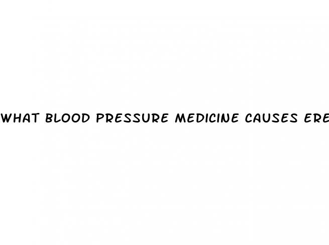 what blood pressure medicine causes erectile dysfunction