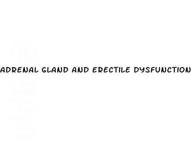 adrenal gland and erectile dysfunction