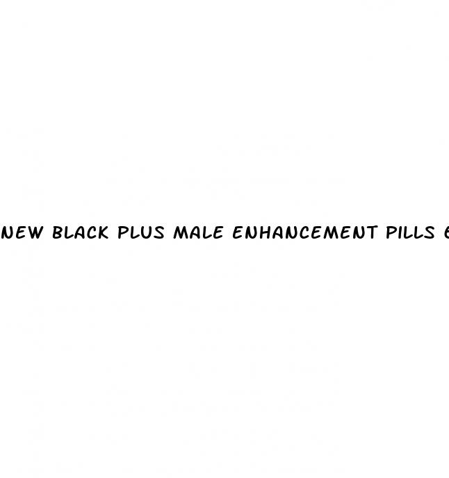 new black plus male enhancement pills 6pk