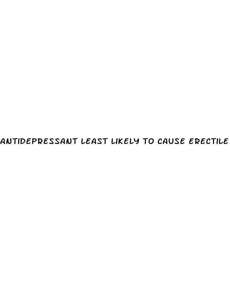 antidepressant least likely to cause erectile dysfunction