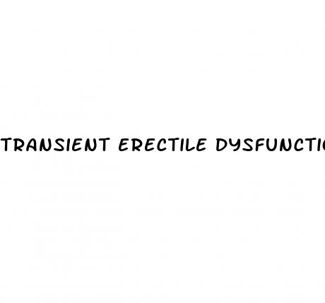 transient erectile dysfunction