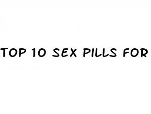 top 10 sex pills for men