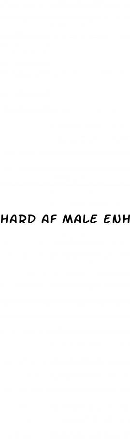 hard af male enhancement