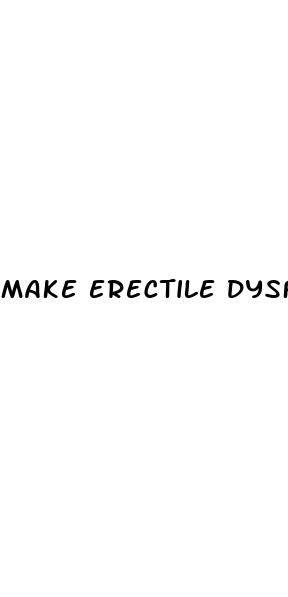 make erectile dysfunction go away